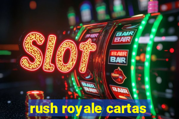 rush royale cartas